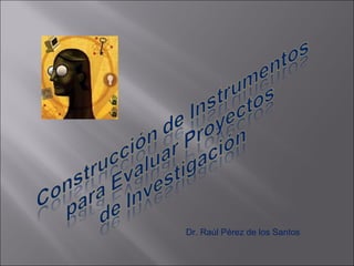 Dr. Raúl Pérez de los Santos 