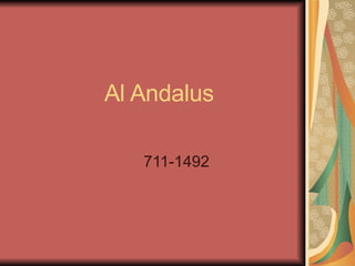Al Andalus   711-1492 