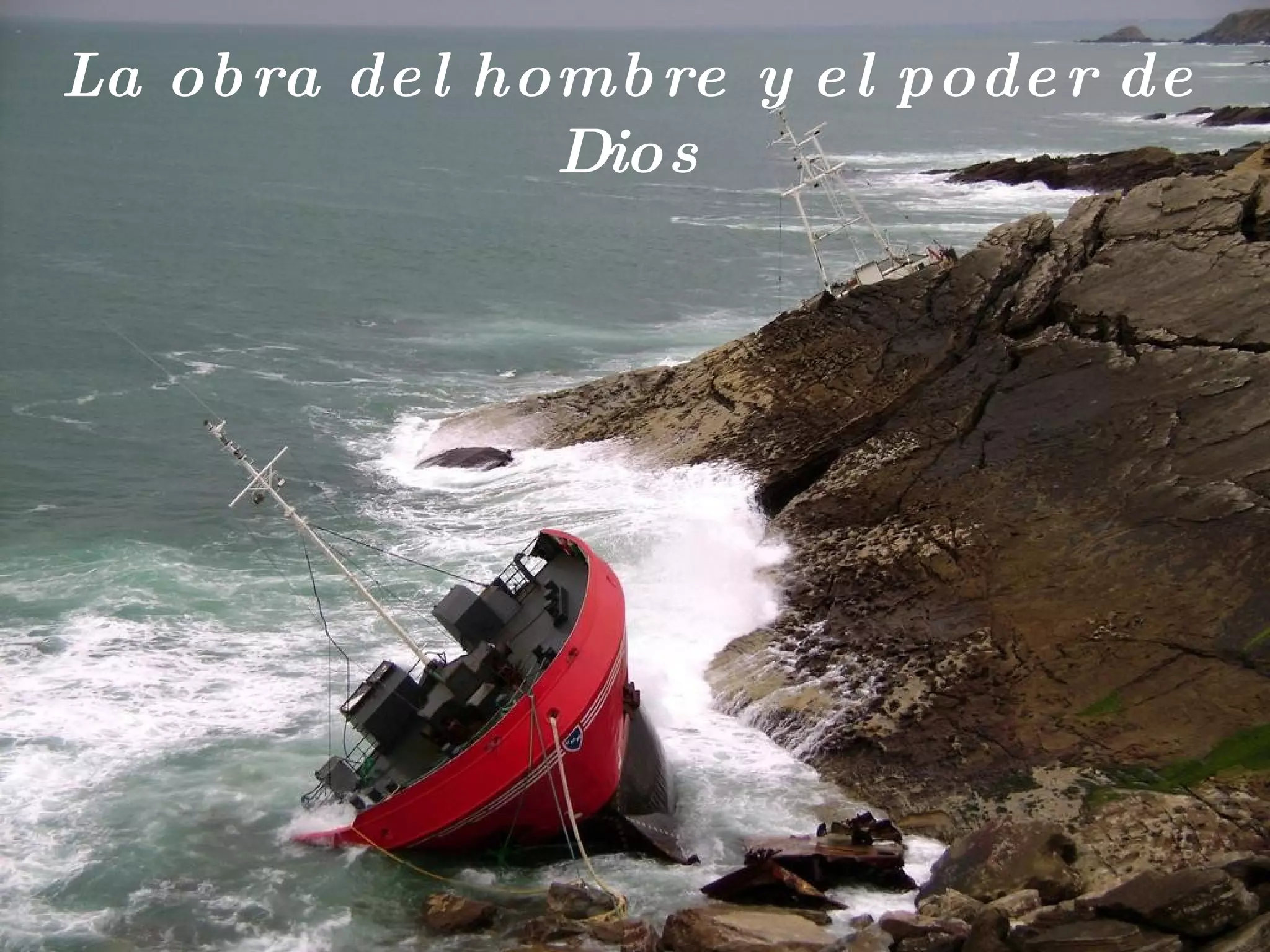 La obra del hombre y el poder de Dios