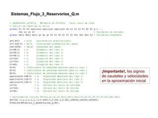 Sistemas_Flujo_3_Reservorios_Q.m




                                   ¡Importante!, los signos
                                   de caudales y velocidades
                                   en la aproximación inicial
 