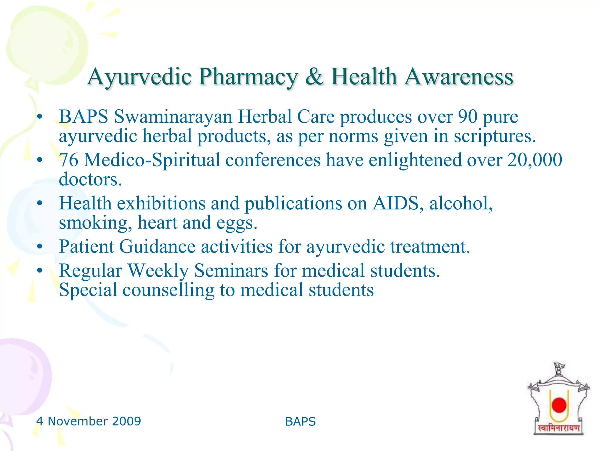  To distribute foot wears & cloths to poor people.4 November 2009BAPS12Volunteers DetailThere are 55,000 volunteers They are engaged in this work by only one reason that’s give service to the society1,20,00,000 annual volunteers-hours in serviceAny person of any religion can be volunteer for giving social service to the society.Everybody is free to give social service