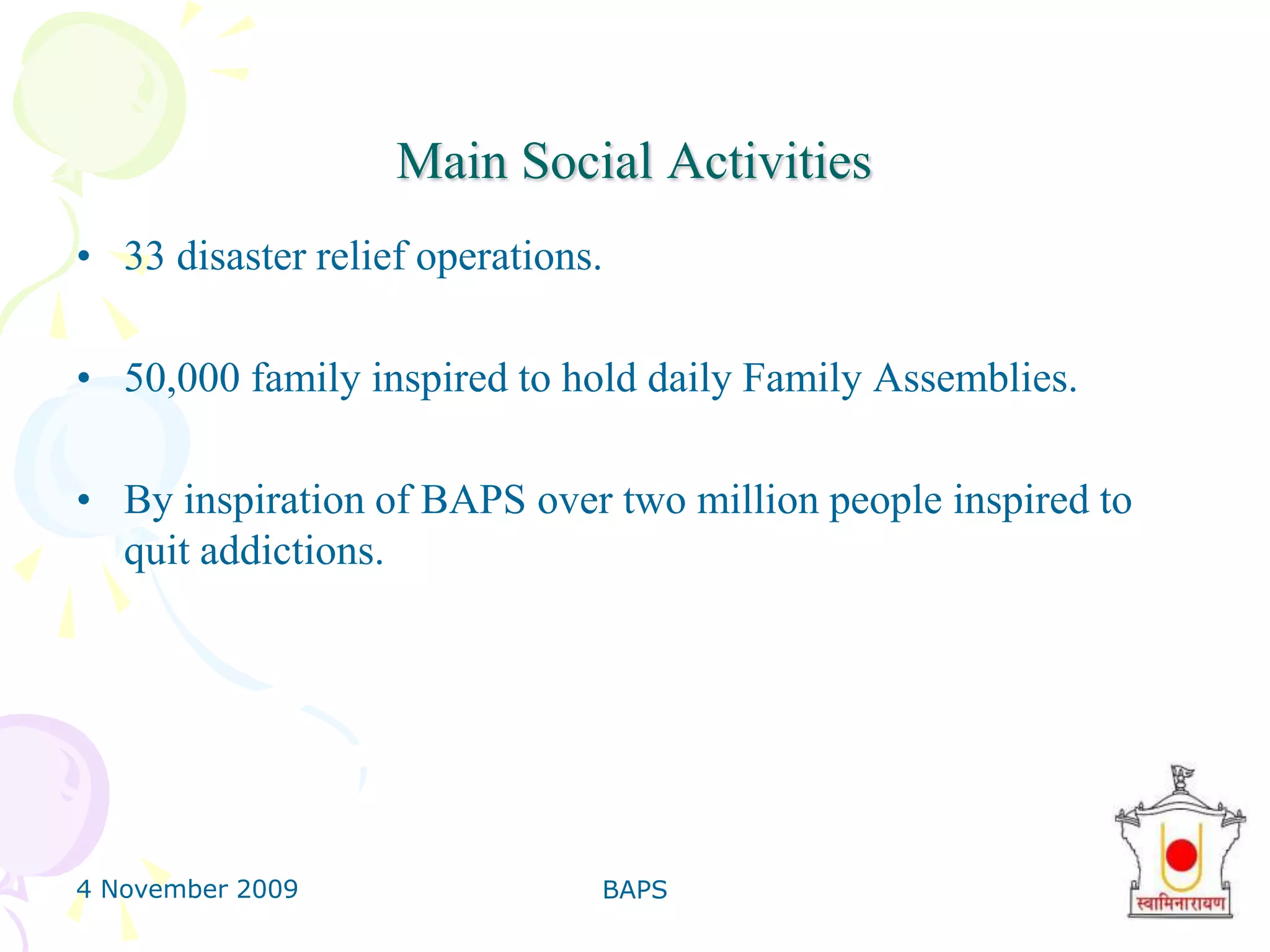 4 November 2009BAPS15BAPS has established many Hospital T.M. Vadodaria General Hospital at BotadPramukh Swami Eye Hospital at MumbaiPramukh Swami Hospital at DabhoiPramukh Swami Hospital at BhujPramukh Swami Hospital at Atladara, VadodaraPramukh Swami PrathmikArogya Kendra at ChansadPramukh Swami Healthcare & Research Centre at Ahmedabad