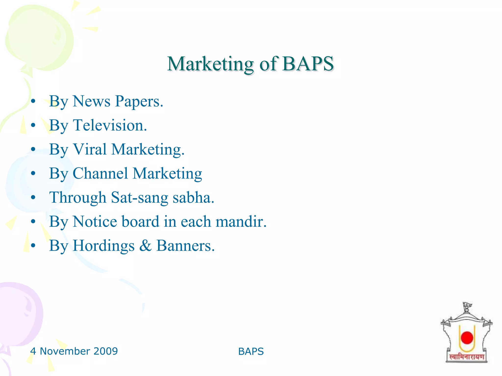 4 November 2009BAPS26Some Information of Blood Donate CampsA 37-day blood donation camp was organized in 1993 in Amdavad, which collected a volume of 250,000 ccs of blood A 59-day blood donation camp was organized in 1998 in Amdavad, which collected a volume of 619,500 ccs of blood 	A 34-day blood donation camp was organized in 2000 in Gandhinagar, which collected a recording breaking volume of over 800,000 ccs of blood.A 37-day blood donation camp was organized in 2005 in Mumbai, which collected 405,000 ccs of blood On 12/1/2007, blood camps were conducted in both Kolkata and Amreli, generating 27,900 ccs and 27,000 ccsrespectivelIn 2008, BAPS Charities organized 4 blood donation camps and collected 99,300 ccs of blood.To date, 2,908,500 ccs of blood have been collected in our blood donation camps.