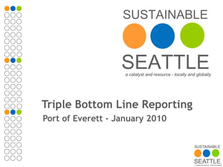 Triple Bottom Line Reporting Port of Everett - January 2010 