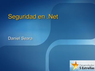 Seguridad en .Net Daniel Seara 