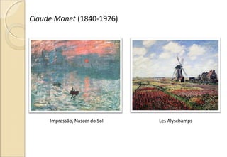 Claude Monet (1840-1926)
Impressão, Nascer do Sol Les Alyschamps
 