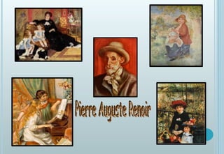 Pierre Auguste Renoir 