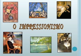 O  IMPRESSIONISMO 