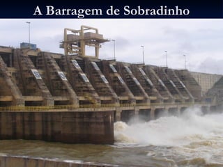 A Barragem de Sobradinho 