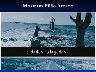 Mostram Pilão Arcado 