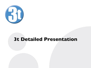 3t Detailed Presentation 