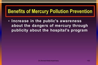 Benefits of Mercury Pollution Prevention Increase in the public's awareness about the dangers of mercury through publicity about the hospital's program 