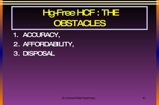 Hg-Free HCF : THE OBSTACLES ACCURACY,  AFFORDABILITY, DISPOSAL 