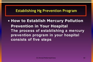 Establishing Hg Prevention Program  How to Establish Mercury Pollution Prevention in Your Hospital   The process of establishing a mercury prevention program in your hospital consists of five steps 