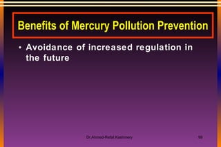 Benefits of Mercury Pollution Prevention Avoidance of increased regulation in the future 