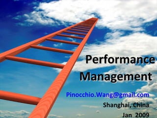 Performance Management   [email_address] Shanghai, China Jan  2009 
