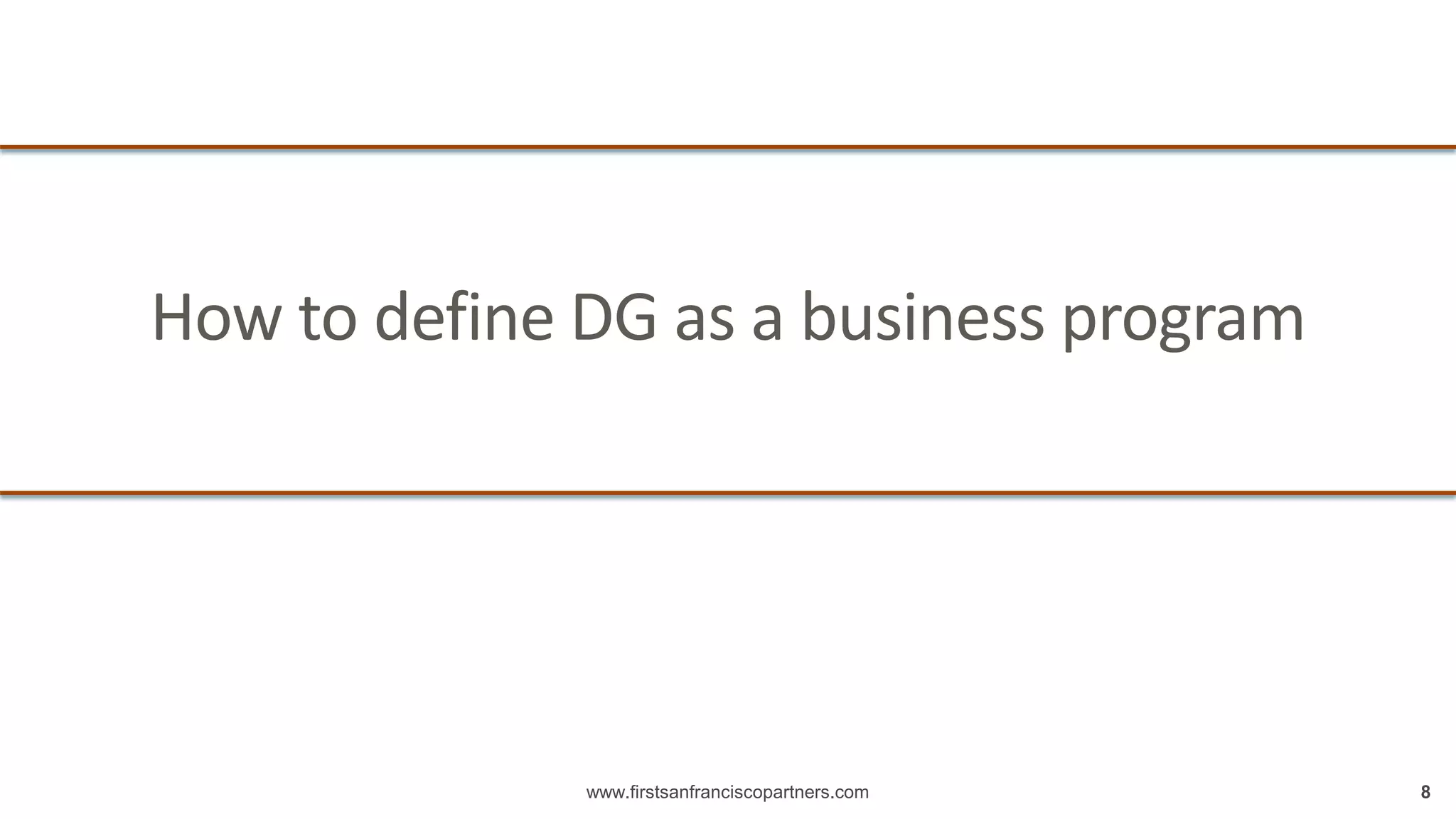 www.firstsanfranciscopartners.com
How to define DG as a business program
8
 
