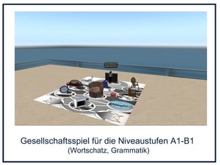 Gesellschaftsspiel für die Niveaustufen A1-B1  (Wortschatz, Grammatik) 