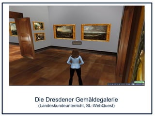 Die Dresdener Gemäldegalerie (Landeskundeunterricht, SL-WebQuest) 