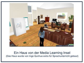 Ein Haus von der Media Learning Insel (Das Haus wurde von Inge Qunhua extra für Sprachunterricht gebaut) 