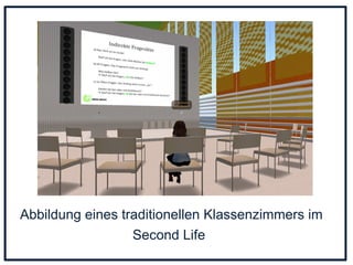 Abbildung eines traditionellen Klassenzimmers im Second Life   