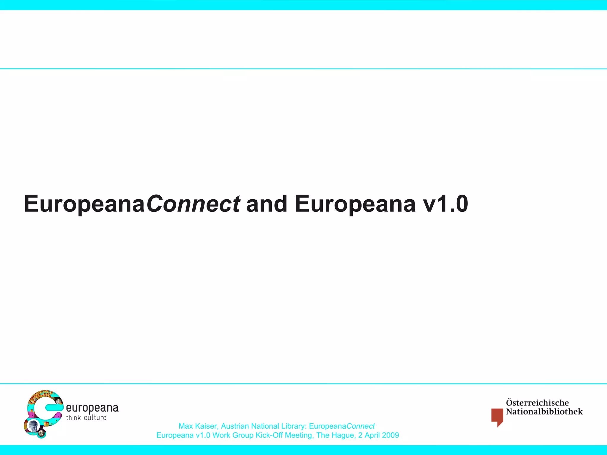 Europeana Connect  and Europeana v1.0 