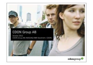 CDON Group AB
October 2012
CDON Group AB (NASDAQ OMX Stockholm: CDON)
 