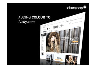 ADDING COLOUR TO
Nelly.com
 