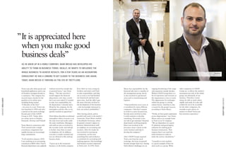 ”	 t is appreciated here
                             I
                           	 when you make good
                           	 business deals”
                            AS HE GREW UP IN A FAMILY COMPANY, NAIM MESSO HAS DEVELOPED HIS
                            ABILITY TO THINK IN BUSINESS TERMS. IDEALLY, HE WANTS TO INFLUENCE THE
                            WHOLE BUSINESS TO ACHIEVE RESULTS. FOR A FEW YEARS AS AN ACCOUNTING                                                                                                                                                              Naim Messo
                                                                                                                                                                                                                                                           CFO, Tretti.com
                            CONSULTANT HE HAD A LONGING TO GET CLOSER TO THE BUSINESS SIDE AGAIN.
                            TODAY, NAIM MESSO IS THRIVING AS THE CFO OF TRETTI.COM.


                            Tretti.com sells white goods and    without several key people due      Even when we were young my           Messo has responsibility for the      ongoing broadening of the range      other companies in CDON
                            household appliances and is one     to parental leave,” says Naim       brothers and sisters and I had       financial side and is a member of     and expansion outside Sweden.        Group act, it affects the market’s
                            of Sweden’s strongest brands in     Messo. “The idea was that I         to take responsibility and help      the management group, but he          Within CDON Group there is a         assessment not only of the whole
                            e-commerce. The company has         would support the financial         out as soon as we had finished       is also involved in operational       lot of experience and everyone in    group, but ultimately of our
                            received many awards for the        department a few days a week,       our homework and had some            areas such as warehousing and         the organisation is easy to reach.   business. Therefore, I must
CDON GROUP HOME & GARDEN




                                                                                                                                                                                                                                                                             CDON GROUP HOME & GARDEN
                            qualities of its online store       but I was soon asked if I wanted    spare time. And the older I got,     logistics.                            The opportunity for exchanges        always be able to reach others
                            including being named               to take over responsibility for     the more I became involved in                                              within the group is a strong         rapidly and easily. It is also self-
                            ”E-Retailer of the Year”            the department. I already had a     the development of the business      “I had worked for seven years as      culture bearer. And that is also     evident for me to be accessible
                            – six years in a row. Tretti.com    liking for the company, for the     – and increasingly interested in     a consultant for many different       a reason for the group’s success,    for the other companies, for
                            was launched in 2004 and after      atmosphere and the vibe, so we      how you achieve profitability.”      companies. I felt that I wanted       according to Naim Messo.             example to give advice on
                            a period on the stock exchange      quickly reached an agreement.”                                           to work in a more focused way,                                             matters in which Tretti.com
                            became part of the CDON                                                 After leaving school, and in         become more involved so that          “Firstly, we have good cooperation   has extensive experience.”
                            Group in 2011. Today, there         Naim Messo describes an informal    parallel with work in the family’s   I could continue to develop           across departments,” says Naim
                            are online stores in Sweden,        atmosphere where everyone is on     restaurant, Naim Messo studied       something. Previously it was          Messo and as an example looks
                            Denmark, Norway and Finland.        the same level and works under      at Stockholm University, where       my task to get customers’ financial   at Tretti as an IT company.
                                                                the same conditions. Managers       he gained a master’s degree in       departments working properly.         “We are dependent on a good
                            Naim Messo’s connection with        and staff are just as involved in   Business Administration with         Here I am involved in the             IT platform and good logistic
                            Tretti started with a simple        the everyday work, and nobody       an emphasis on accounting and        processes, keep a check on the        solutions for making good
                            consultancy assignment that         is further away than an email       taxation. After his studies he       entire business and help to           business transactions. That
                            rapidly became an increasingly      or telephone call. In addition,     was involved in starting up          develop the company.”                 requires that I can reach the
                            large commitment.                   everyone is results-oriented and    a restaurant, ran his own                                                  entire business in order to
                                                                you are allowed to like making      consulting firm and worked as        After CDON Group acquired             make the correct calculations.”
                            “It all started in January 2010.    business deals.                     a consultant for accounting and      Tretti.com from the stock
                            I was working as an accounting                                          auditing agencies. His knowledge     exchange, the focus on growth         “Launches in new markets
                            consultant at BDO when Tretti’s     “I grew up in the restaurant        and business acumen impressed        became stronger than ever. Among      is a good example of how we
                            financial department was suddenly   business, in the family company.    at Tretti.com. As CFO, Naim          Naim Messo’s challenges are an        must work as a group. When
 