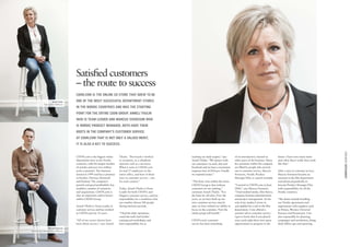 Satisfied customers
                                        – the route to success
                                        CDON.COM IS THE ONLINE CD STORE THAT GREW TO BE
                       Anneli Thulin    ONE OF THE MOST SUCCESSFUL DEPARTMENT STORES
              Team Leader, CDON.com
                                        IN THE NORDIC COUNTRIES AND WAS THE STARTING
                                        POINT FOR THE ENTIRE CDON GROUP. ANNELI THULIN
                                        WHO IS TEAM LEADER AND MARCUS SVENSSON WHO
                                        IS NORDIC PRODUCT MANAGER, BOTH HAVE THEIR
                                        ROOTS IN THE COMPANY’S CUSTOMER SERVICE.
                                        AT CDON.COM THAT IS NOT ONLY A VALUED MERIT,
                                        IT IS ALSO A KEY TO SUCCESS.




                                                                                                                                                                                                                                     CDON GROUP ENTERTAINMENT
                                        CDON.com is the biggest online       Thulin. “Previously I worked          reaching our daily targets,” says      of an introductory channel to        future. I have seen many times
                                        department store in the Nordic       in reception, as a telephone          Anneli Thulin. “We interact with       other parts of the business. Many    since then that it really does work
                                        countries, with the largest number   operator and as a secretary.          our customers via mail, chat and       key positions within the company     like that.“
                                        of articles and over two million     When I came to CDON.com               Facebook and we have a maximum         are filled by people who started
                                        active customers. The business       we had 17 employees in the            response time of 24 hours. Usually     out in customer service. Marcus      After a year in customer service,
                                        started in 1999 and has a presence   entire office, and four of those      we respond sooner.”                    Svensson, Nordic Product             Marcus Svensson became an
                                        in Sweden, Norway, Denmark           were in customer service – one                                               Manager Film, is a good example.     assistant in the film department
                                        and Finland. The company’s           for each country.”                    “The basic view within the entire                                           and advanced gradually to
                                        growth and good profitability has                                          CDON Group is that without             “I started at CDON.com in June       become Product Manager Film
                                        enabled a number of initiatives      Today, Anneli Thulin is Team          customers we are nothing,”             2006,” says Marcus Svensson.         with responsibility for all the
                                        and acquisitions. CDON.com is        Leader for both CDON’s and            continues Anneli Thulin. “It is        “I had studied media, film theory,   Nordic countries.
                                        also an important culture bearer     Heppo’s customer service, and has     the basis for all sales. Over the      company business administration
                                        within CDON Group.                   responsibility for a workforce that   years, as we have built up our         and project management. At the       “My duties include handling
                                                                             can number almost 100 people          own customer service, step by          end of my studies I wrote in         our Nordic agreements and
                                        Anneli Thulin is Team Leader at      during intensive periods.             step, we have refined our ability to   and applied for a job in the film    negotiations with suppliers such
                                        customer service and has worked                                            focus on the customer. Now the         department. I was offered a          as Disney, Warner, Universal
                                        at CDON.com for 12 years.            “I lead the daily operations,         whole group will benefit.”             summer job in customer service.      Pictures and Paramount. I am
                                                                             coach the staff, lead further                                                I got to know that if you played     also responsible for planning
                                        “All of my career choices have       training and workshops, and           CDON.com’s customer                    your cards right there were great    campaigns and newsletters, doing
                                        been about service,” says Anneli     have responsibility for us            service has been something             opportunities to progress in the     daily follow-ups and reporting
                    Marcus Svensson
Nordic Product Manager Film, CDON.com
 