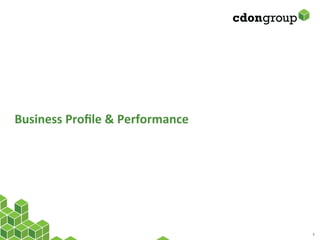 Business	
  Proﬁle	
  &	
  Performance	
  




                                             4	
  
 