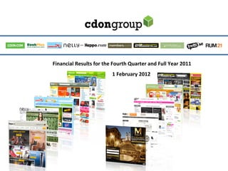 Financial	
  Results	
  for	
  the	
  Fourth	
  Quarter	
  and	
  Full	
  Year	
  2011	
  
                                                                 	
  

                         	
  	
  	
  	
  	
  	
  	
  	
  	
  	
  	
  	
  	
  	
  	
  1	
  February	
  2012	
  
                                                                                           	
  
 