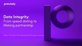 Data Governance Integrity: From speed dating to lifelong partnership