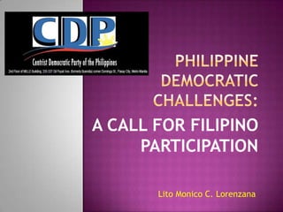 A CALL FOR FILIPINO
     PARTICIPATION

       Lito Monico C. Lorenzana
 