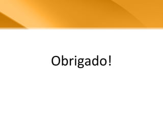 Obrigado! 