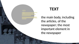 the main body, including
the articles, of the
newspaper; the most
important element in
the newspaper
 