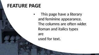 This page have a literary
and feminine appearance.
The columns are often wider.
Roman and italics types
are
used for text.
 
