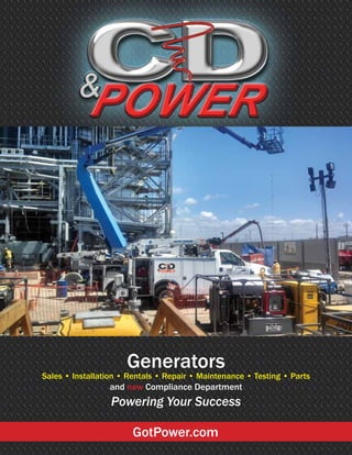 Generators
Sales • Installation • Rentals • Repair • Maintenance • Testing • Parts
and new Compliance Department
Powering Your Success
GotPower.com
 
