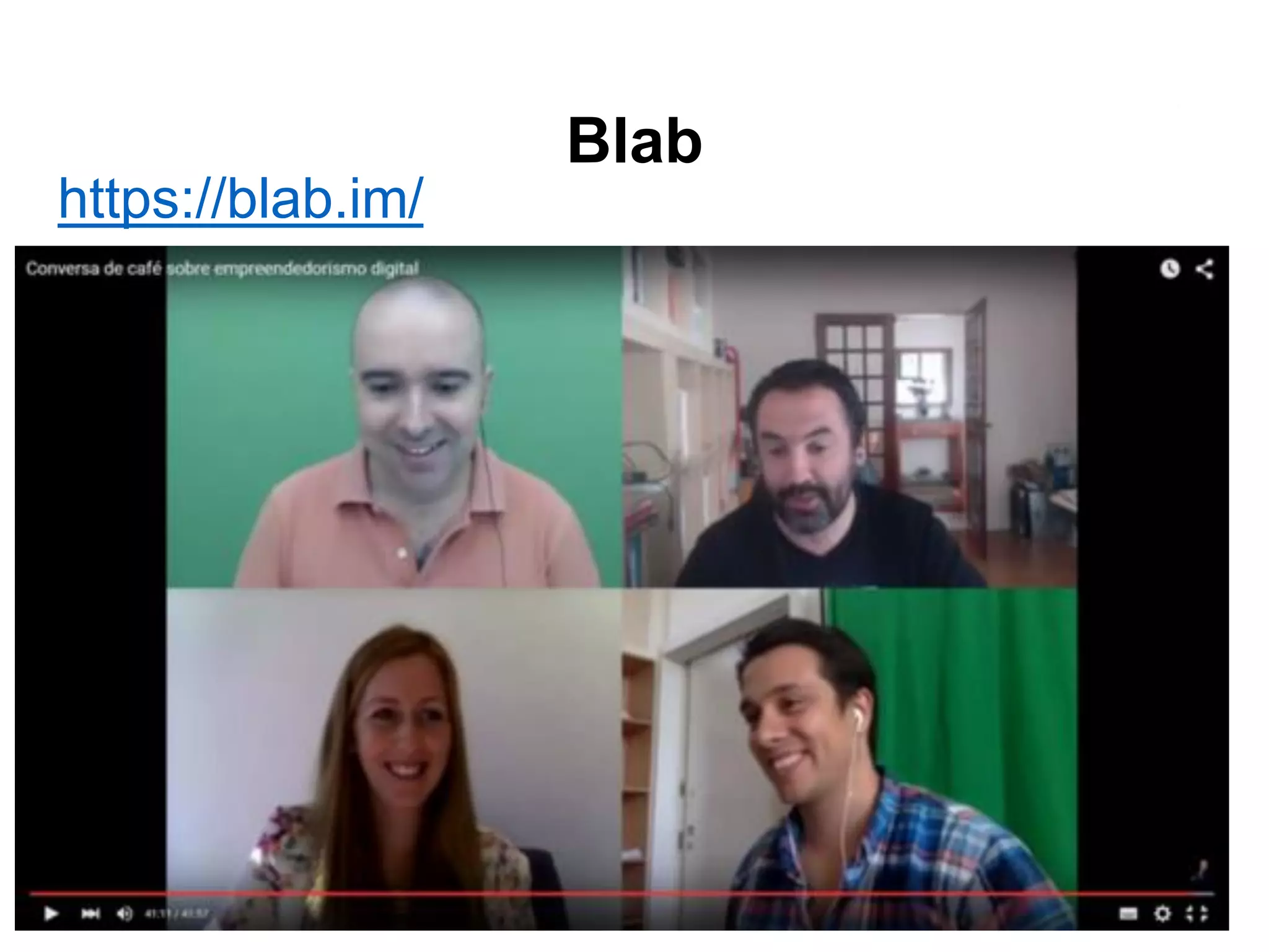 CV EM VÍDEO: CONQUISTE MAIS NOTORIEDADE
Blab
Vasco Marques www.vascomarques.com 13
https://blab.im/
 