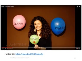 Vasco Marques www.vascomarques.com 26
Vídeo CV: https://youtu.be/SHY3Etcag4w
 