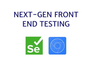 Front End Testing With Chrome DevTools Protocol and WebDriver | PPTX