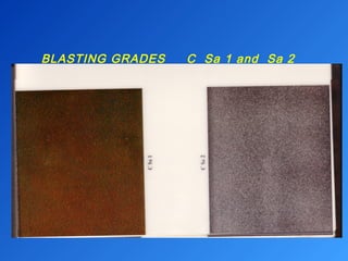 BLASTING GRADES C Sa 1 and Sa 2 
 
