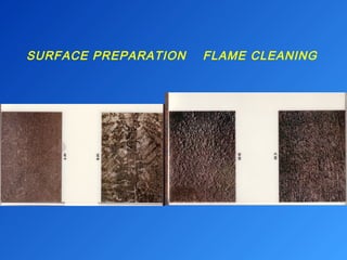 SURFACE PREPARATION FLAME CLEANING 
 