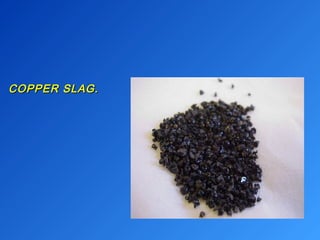 CCOOPPPPEERR SSLLAAGG.. 
 