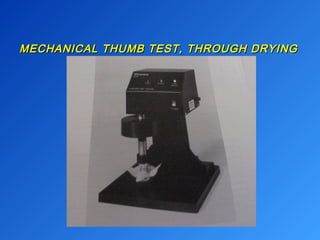MECHANICAL THUMB TEST, TTHHRROOUUGGHH DDRRYYIINNGG 
 