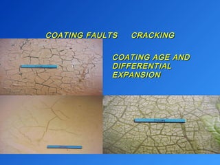 COATING FFAAUULLTTSS CCRRAACCKKIINNGG 
CCOOAATTIINNGG AAGGEE AANNDD 
DDIIFFFFEERREENNTTIIAALL 
EEXXPPAANNSSIIOONN 
 