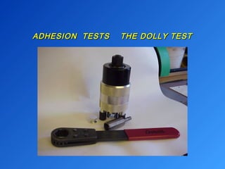 ADHESION TESTS TTHHEE DDOOLLLLYY TTEESSTT 
 