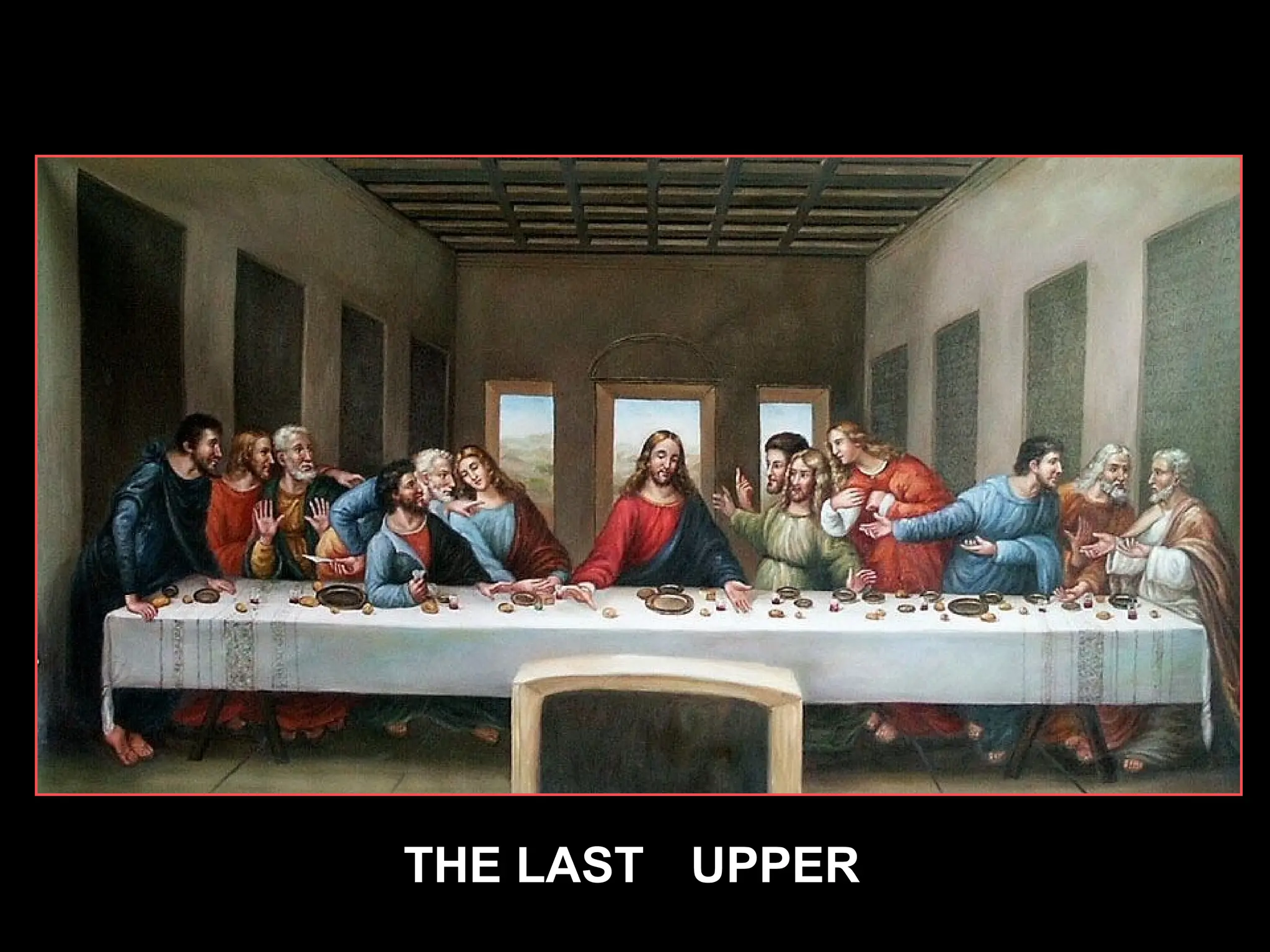 THE LAST SUPPER
 