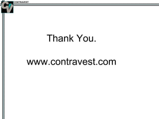 CONTRAVEST
Thank You.
www.contravest.com
 