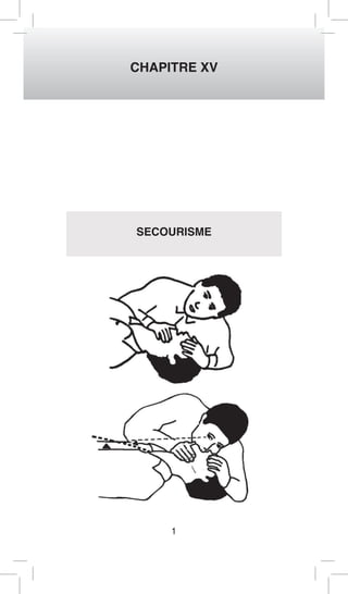 CHAPITRE XV 
1 
SECOURISME 
 